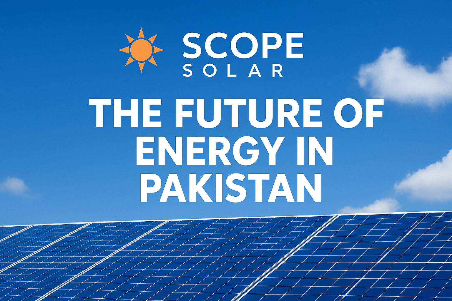 Scope Solar – The Future of Energy in Pakistan